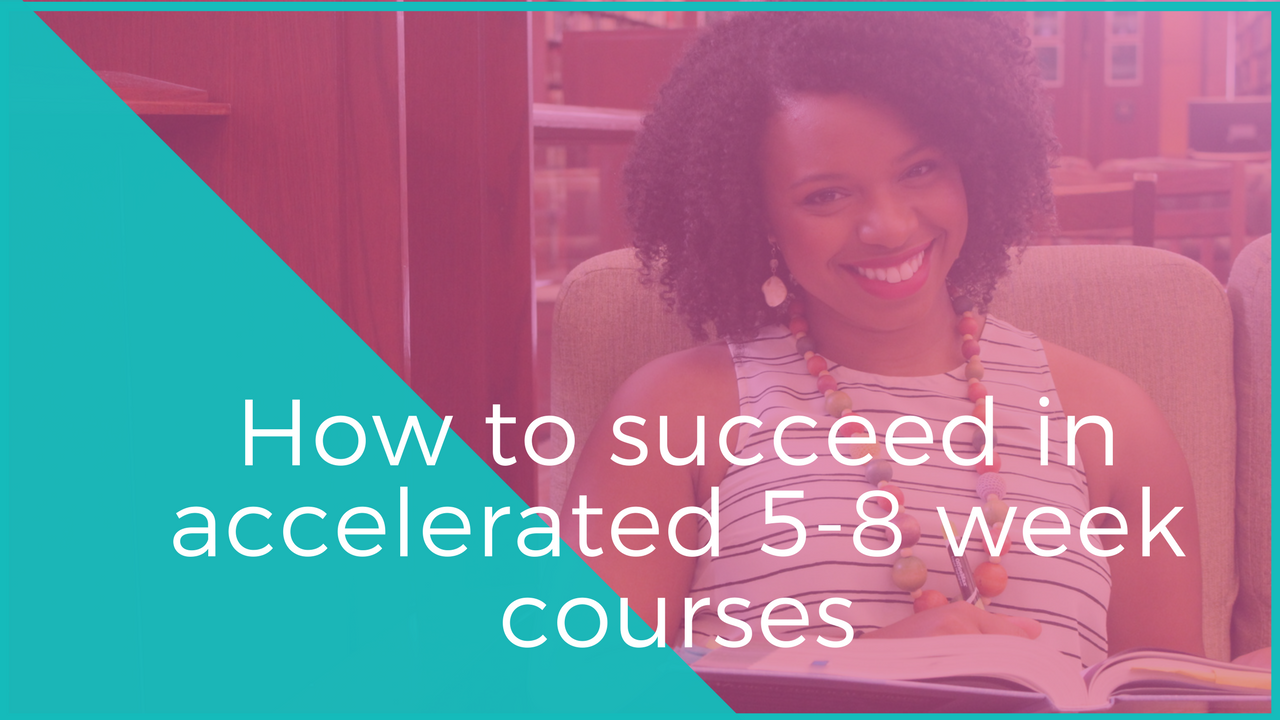 How to succeed in accelerated 5 week courses SheRocksCollege