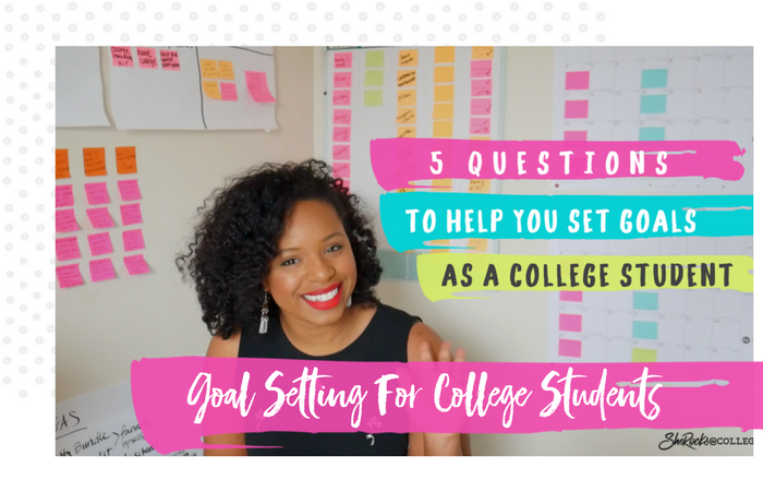 Goal Setting For College Students: 5 Questions to Ask yourself Before You Set Goals