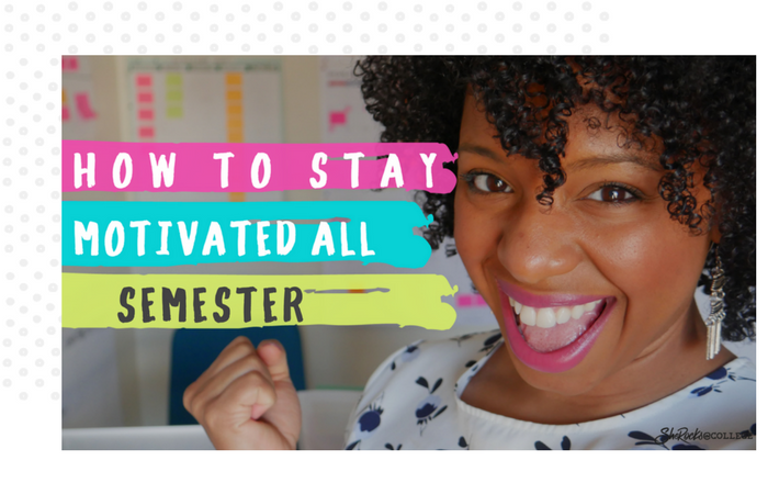 How To Stay Motivated All Semester: College Goal Setting