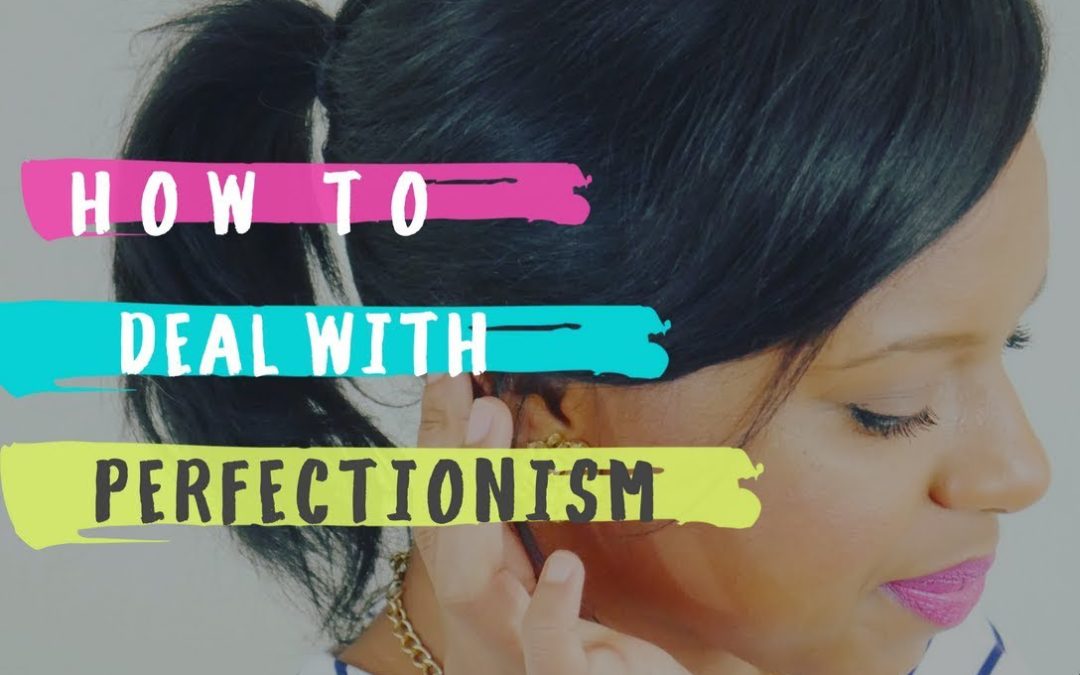 How To Overcome Perfectionism (and the anxiety it causes)