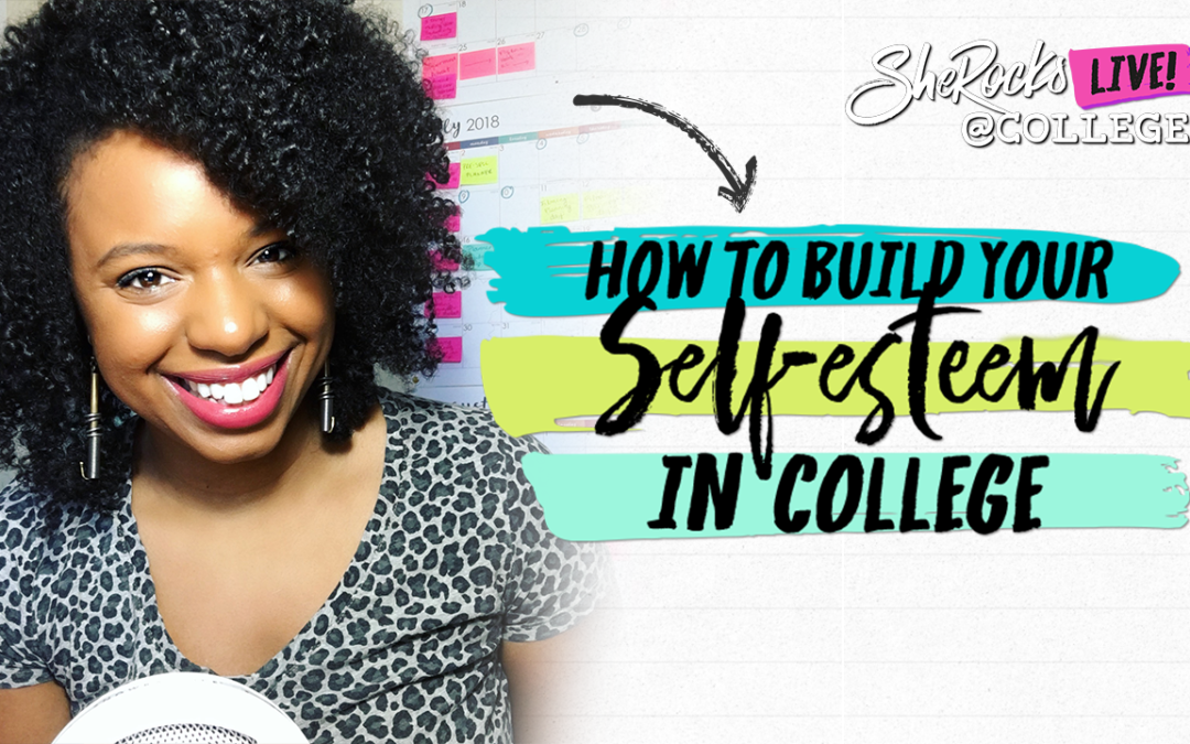 Ep. 020: How to Build Your Self-Esteem as a College Woman